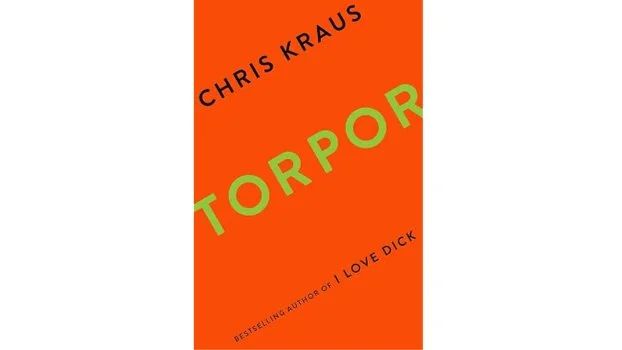 Torpor, by Chris Kraus