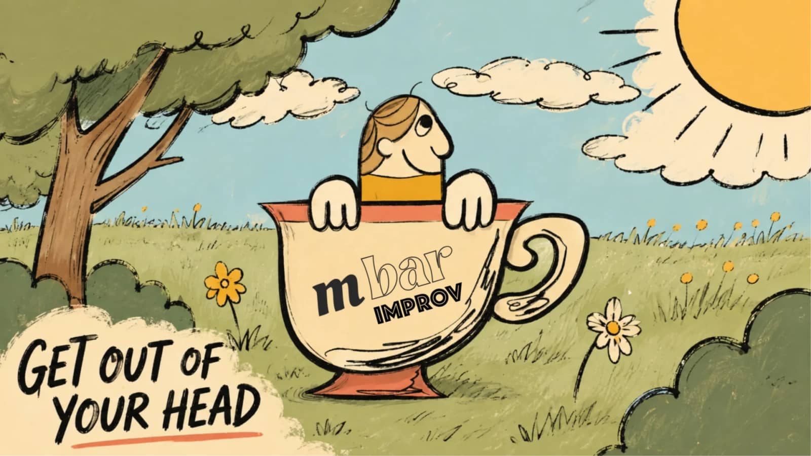 GET OUT of your HEAD