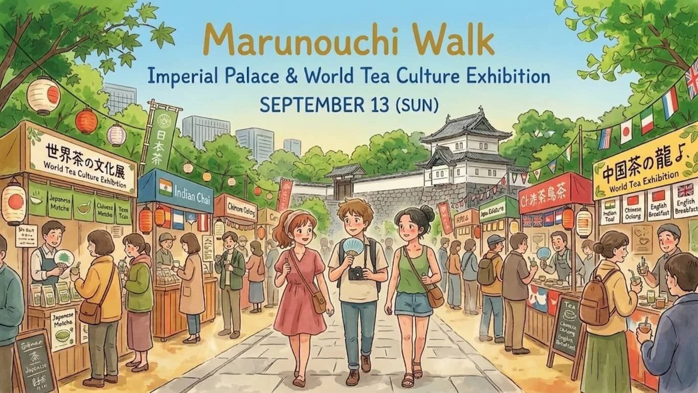 ☀️ Marunouchi Walk 🚶♂️🚶♀️ Imperial Palace 🏯 World Tea Culture Exhibition 🍵