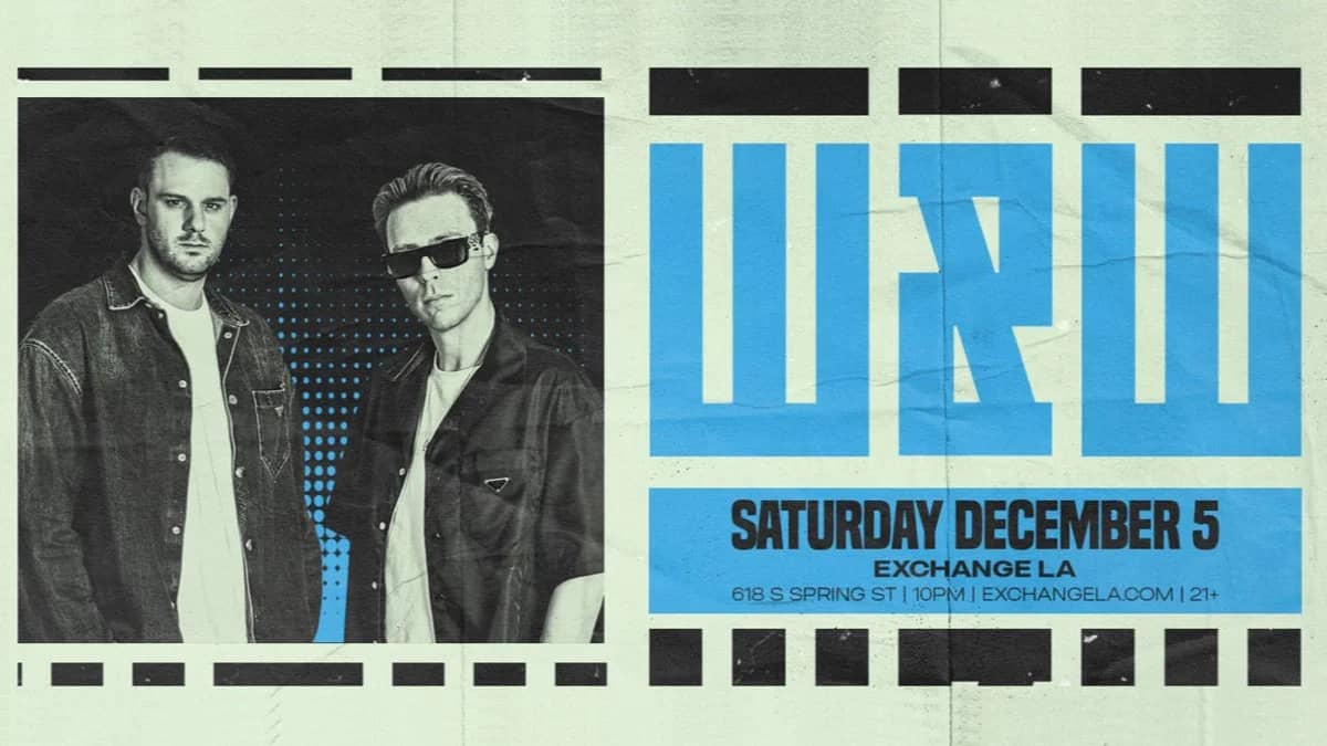 π
W&W @ Exchange LA (21+) π