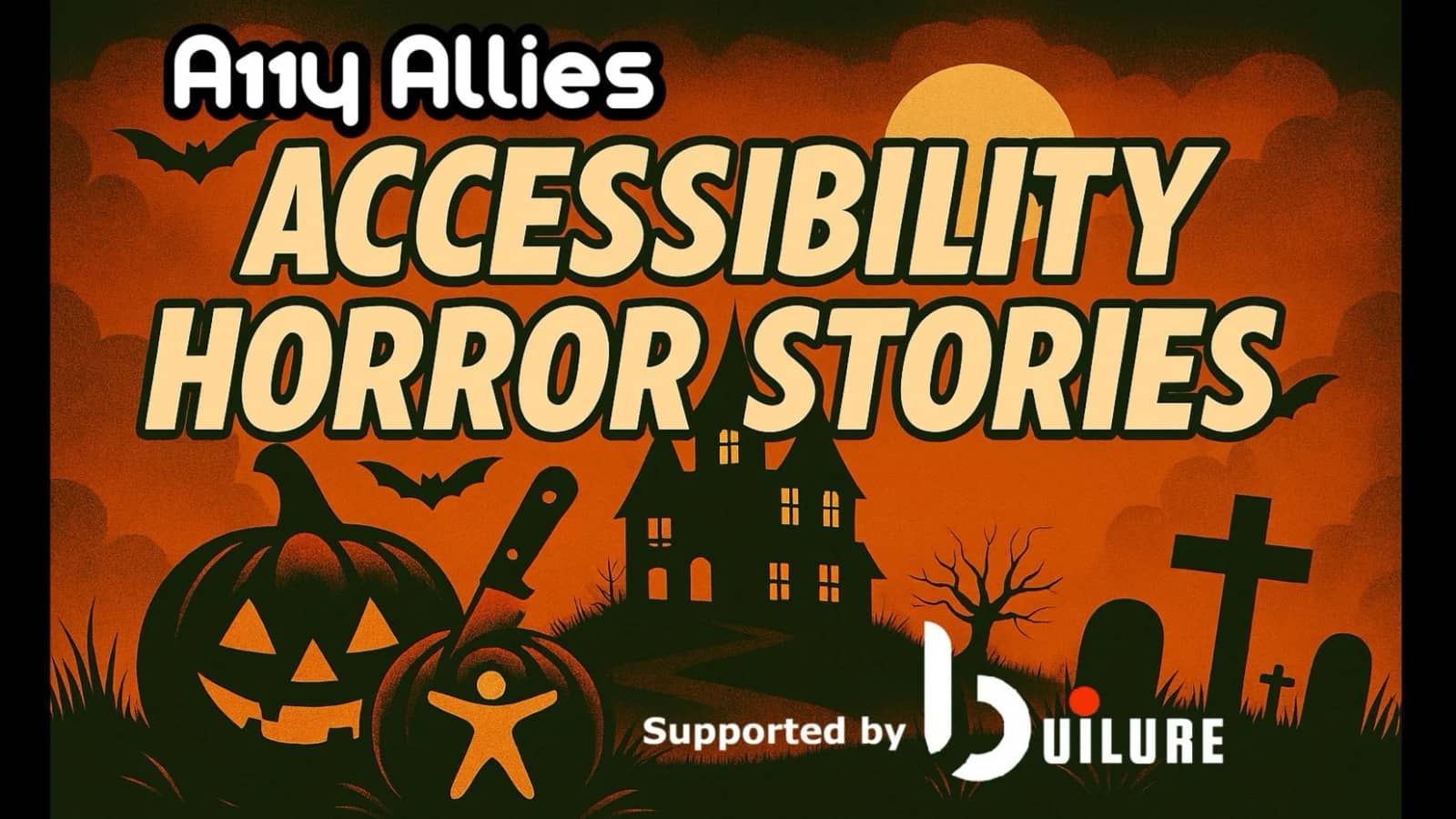 A11y Allies Roundtable: Accessibility Horror Stories