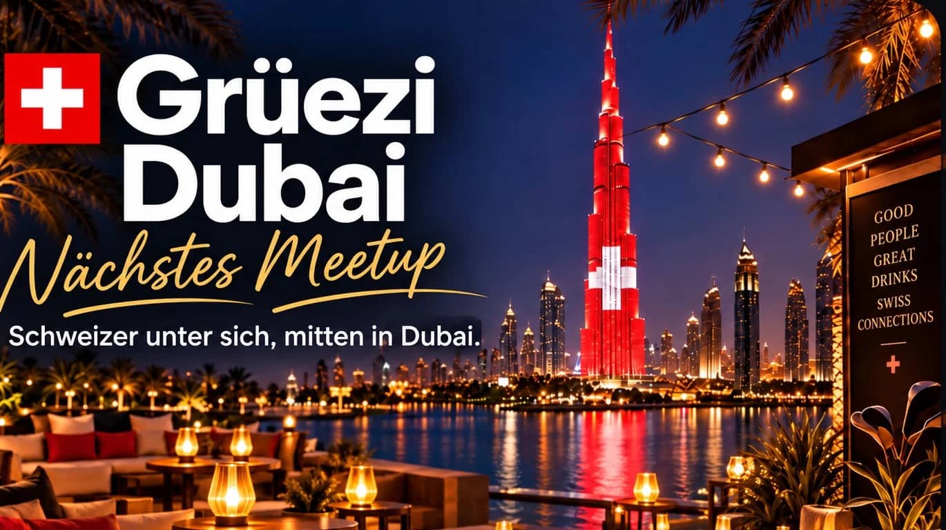 Grüezi Dubai! Community-Träffe für alli Schwiizer wo in Dubai läbed.