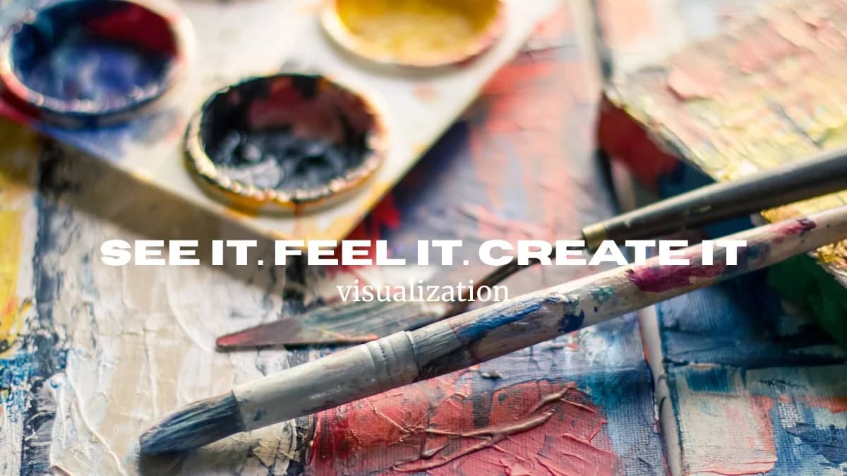See it. Feel it. Create it: Visualization 🧘🏼♀️🎨