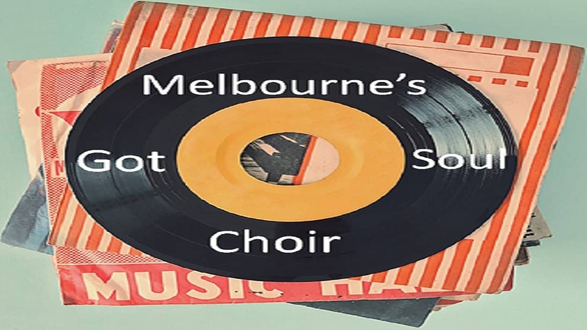 Melbourne’s Got Soul Choir