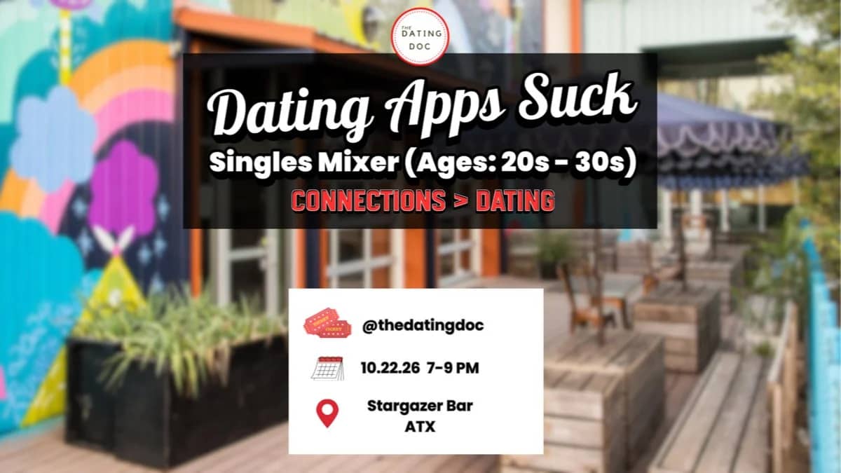 Dating Apps Suck Austin Singles Mixer (Ages: 20s-30s)
