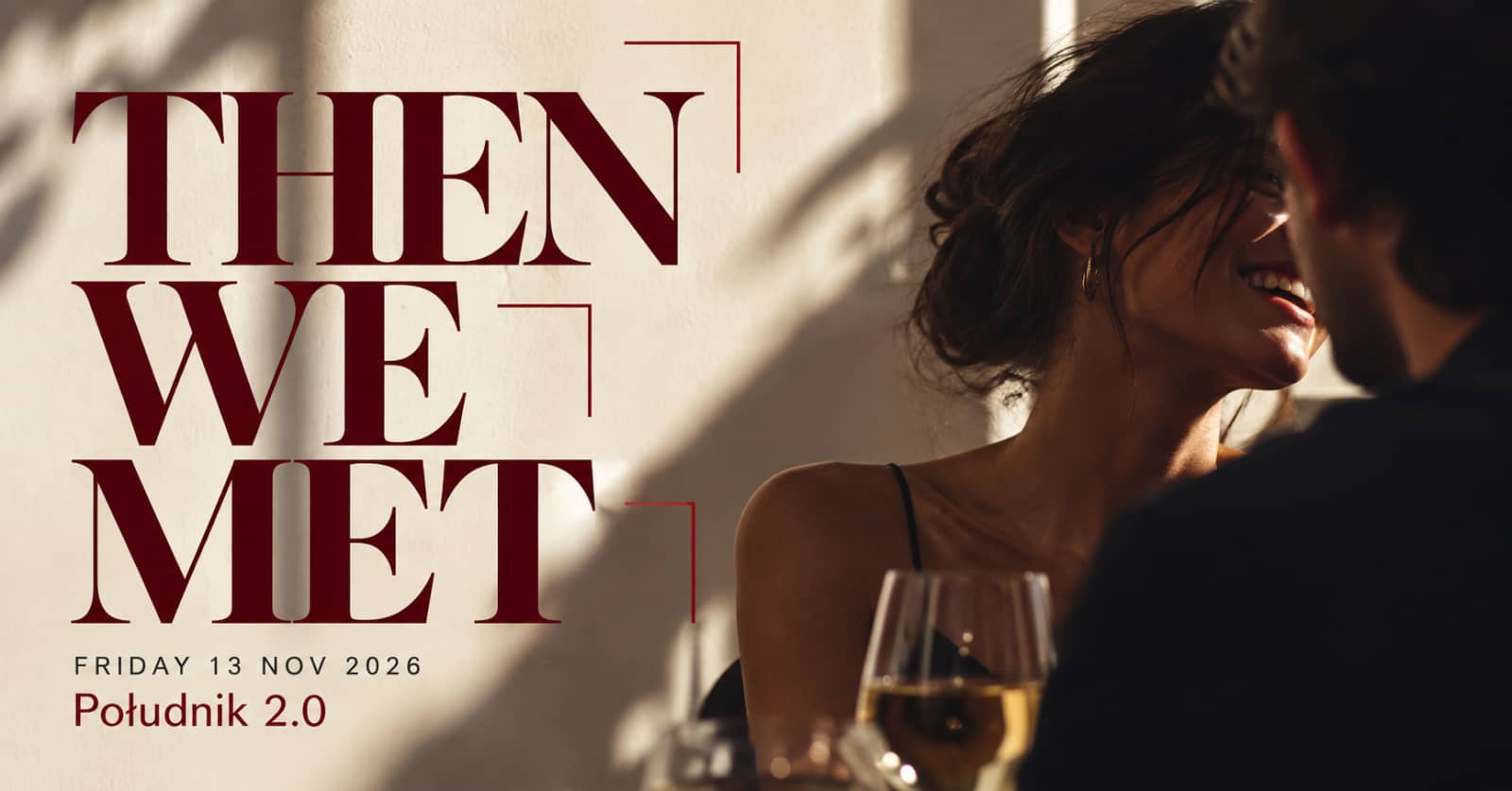 THEN WE MET
A dating night worth going out for.