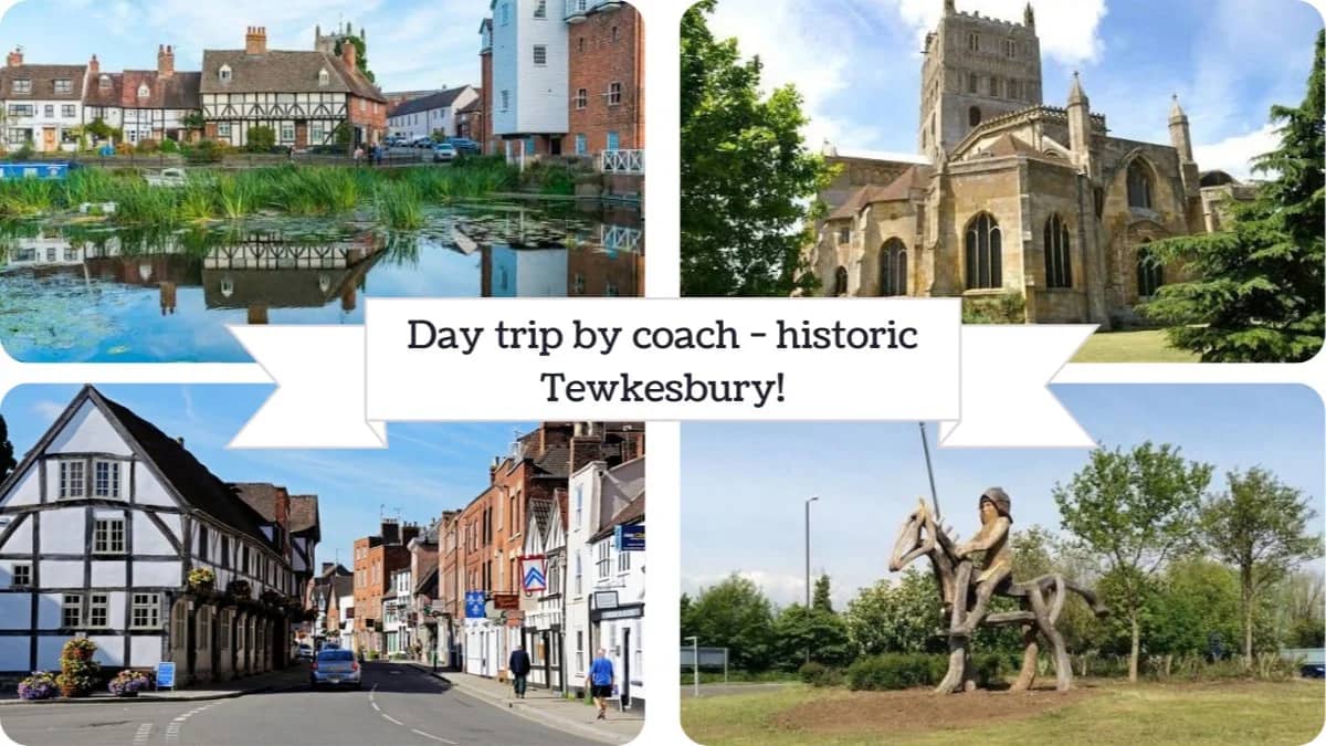 Day trip by coach - historic Tewkesbury! (NOW FULL)