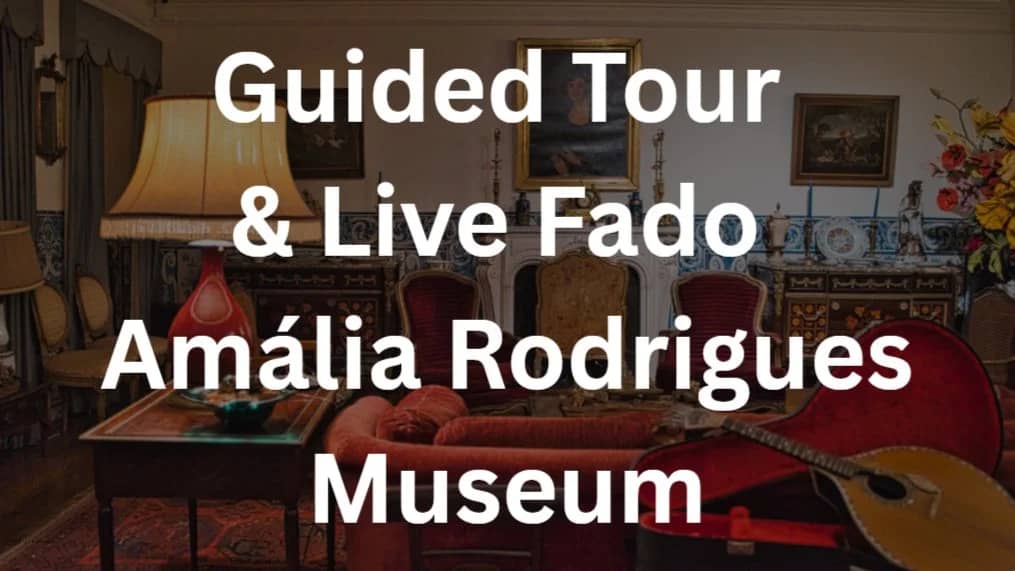 Guided Tour & Live Fado at Amália Rodrigues Museum (Book Your Own Tickets)