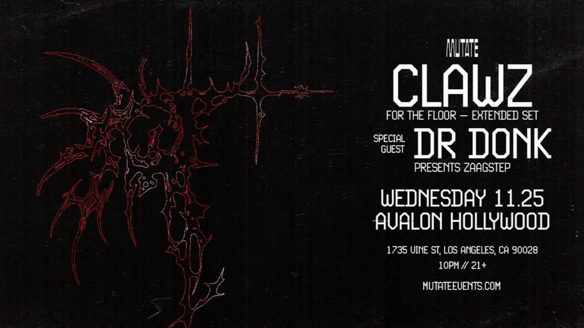 π Mutate presents: Clawz with Dr Donk @ Avalon Hollywood (21+) π¬