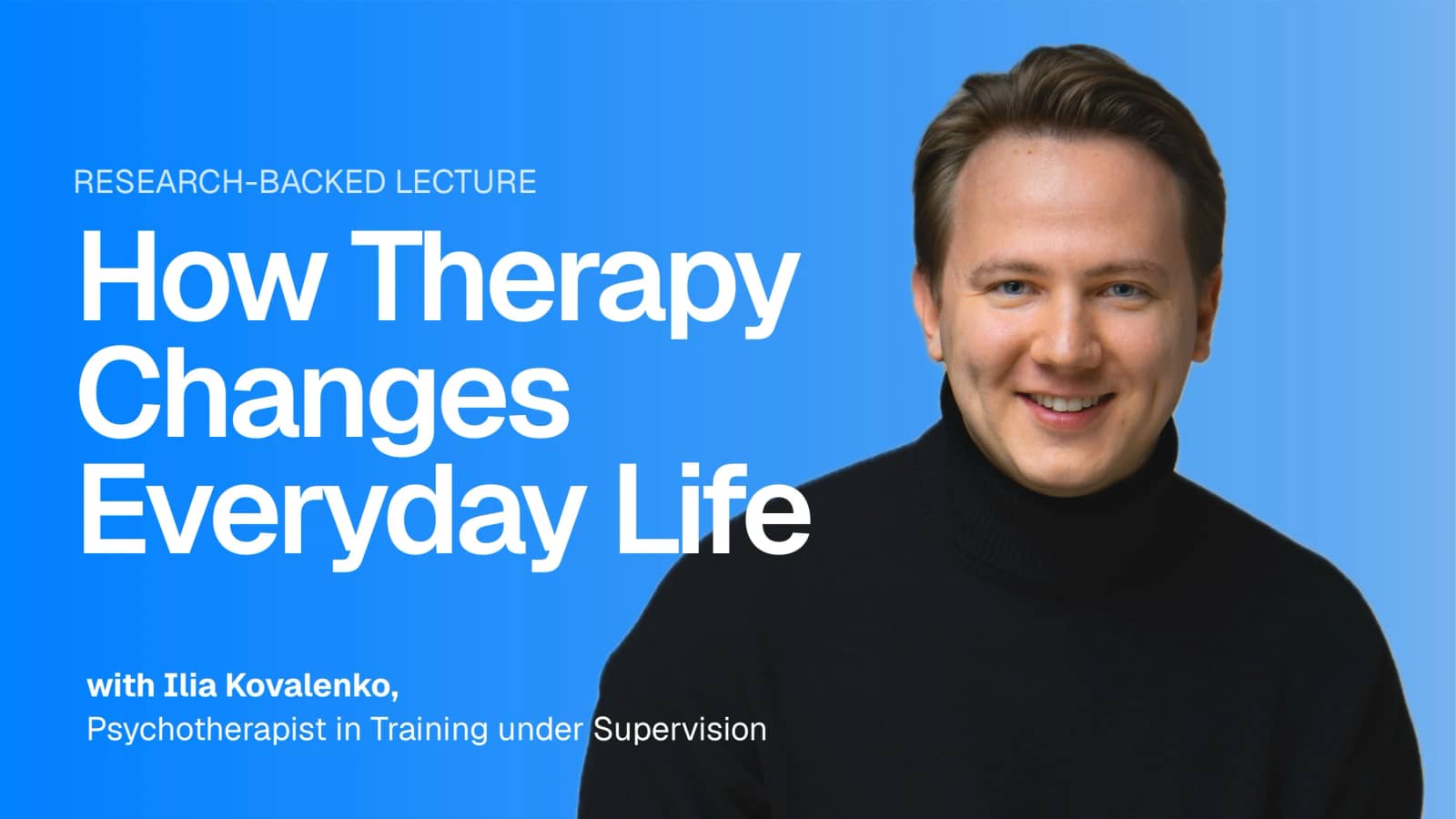 Lecture: How Therapy Changes Everyday Life