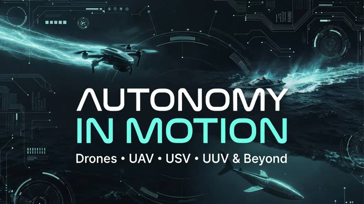 Autonomy in Motion: Drones, UAV, USV, UUV & Beyond - Austin Physical AI Meetup