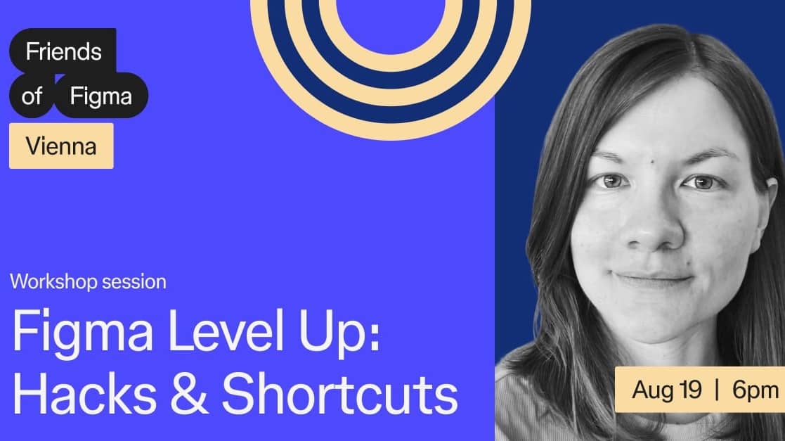 Advanced Figma Use: Hacks, Shortcuts + Q&A