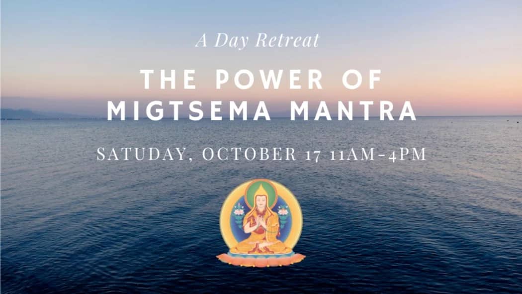 The Power of Migtsema Mantra: A Day Retreat