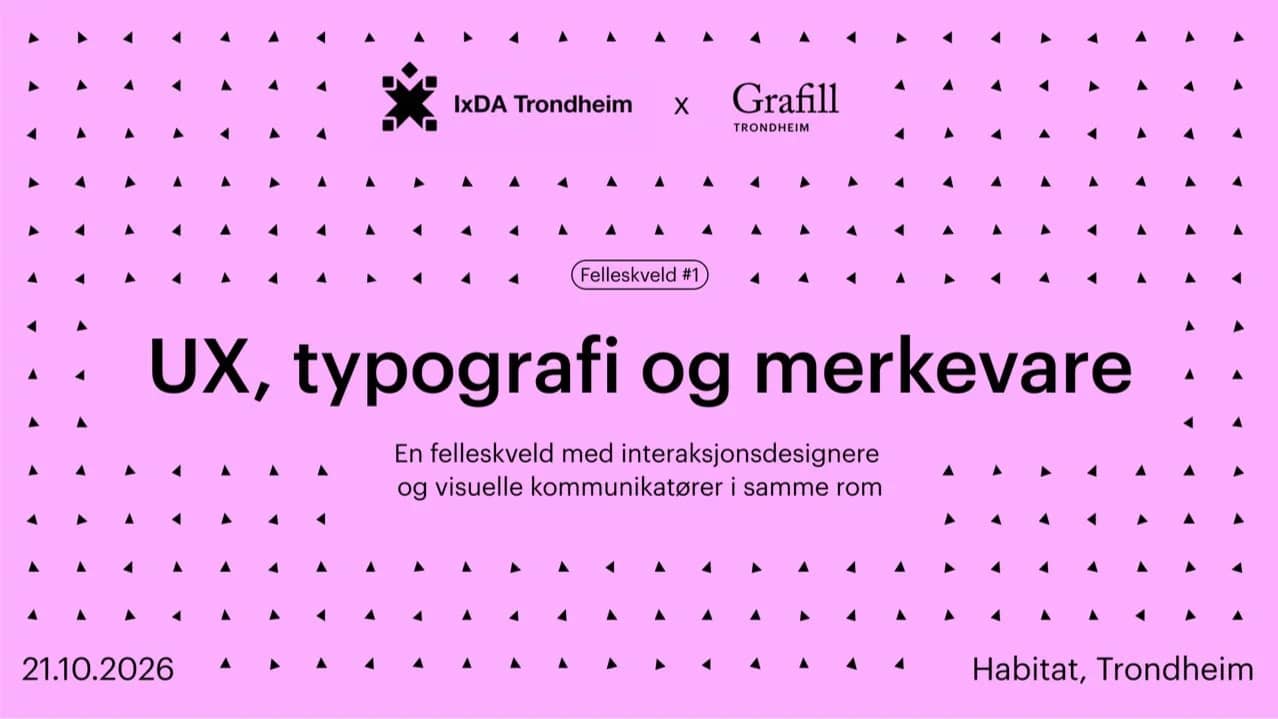 IxDA + Grafill: Felleskveld #1