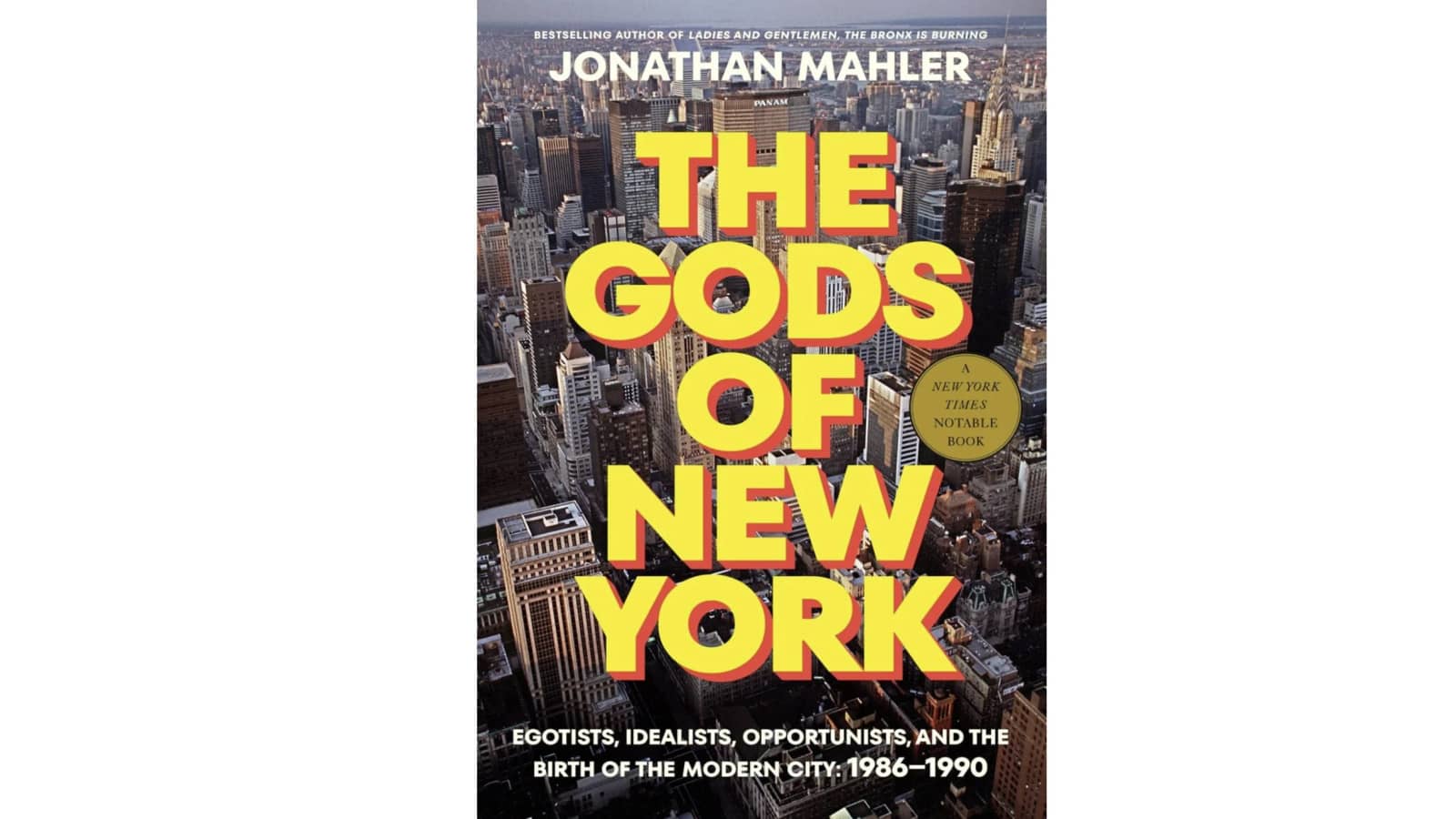 The Gods of New York: Egotists, Idealists, Birth of the Modern City: 1986-1990