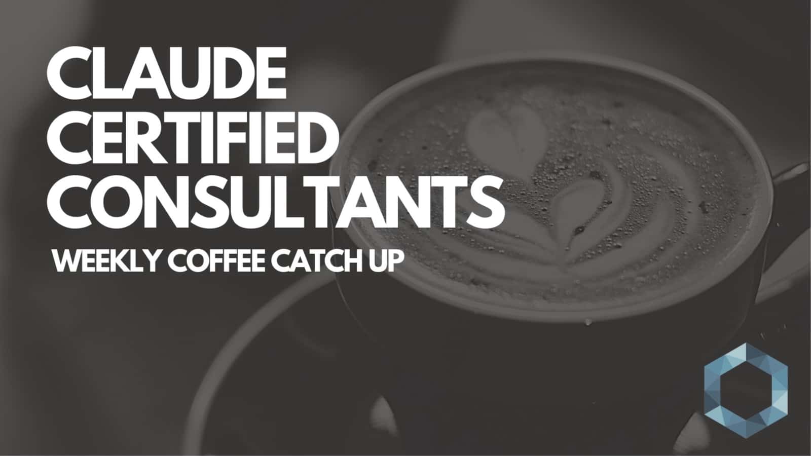 Claude Certified Consultants: Coffee Catch Up
