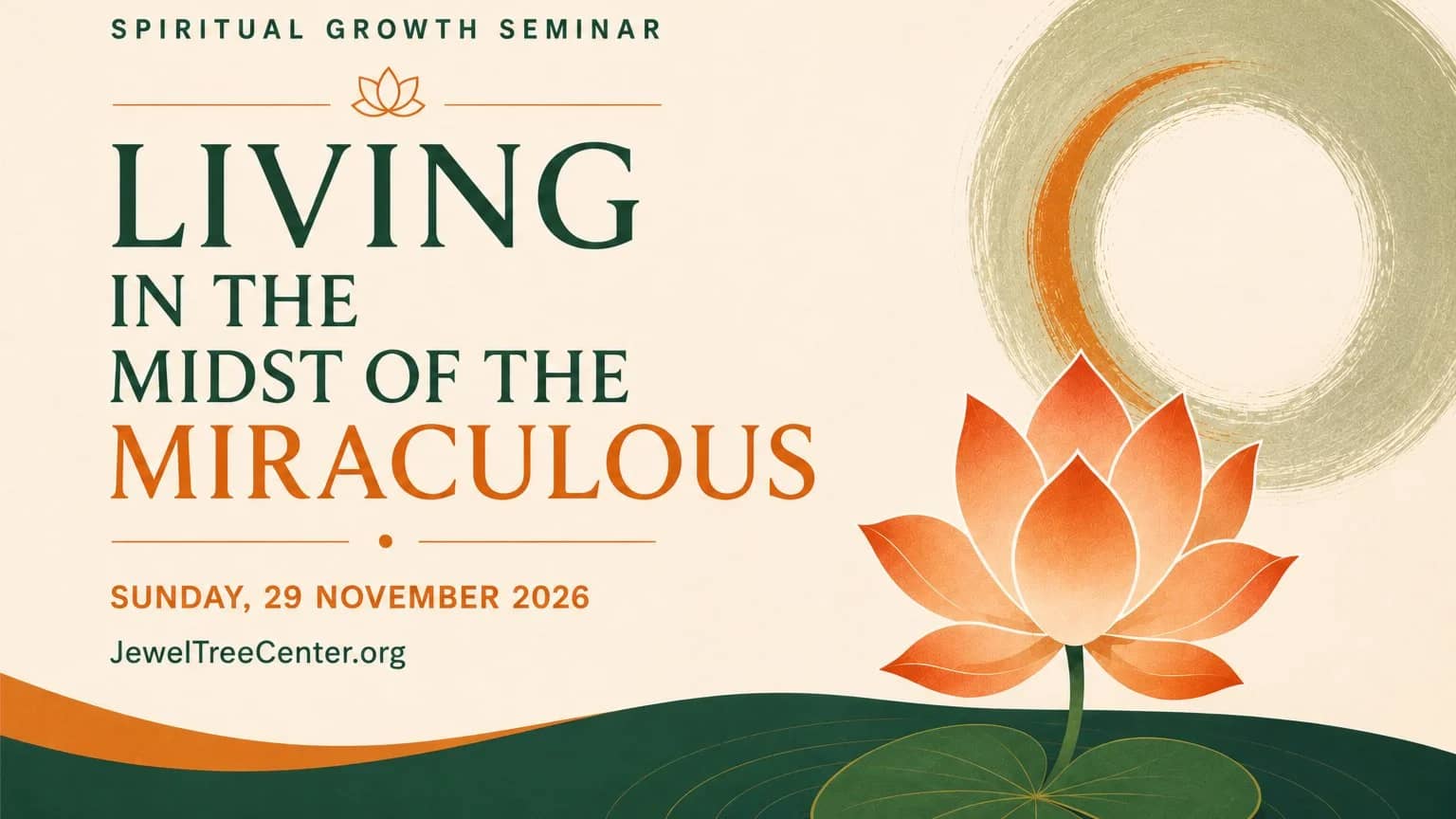 "LIVING IN THE MIDST OF THE MIRACULOUS" Spiritual Growth Seminar