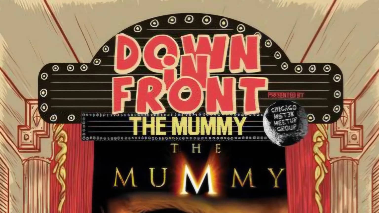 Down In Front: The Mummy