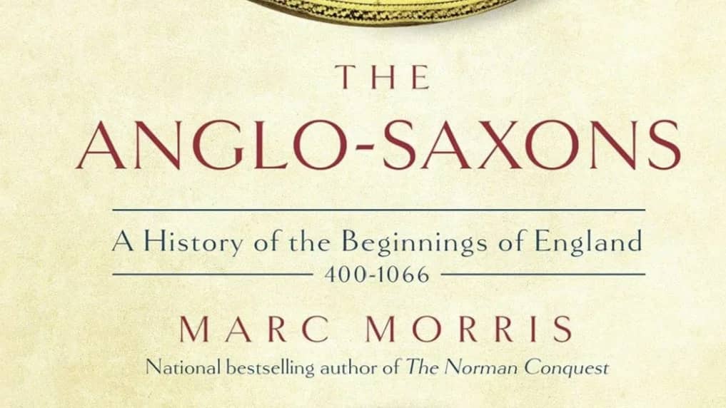 Anglo-Saxons: A History of the Beginnings of England: 400 - 1066