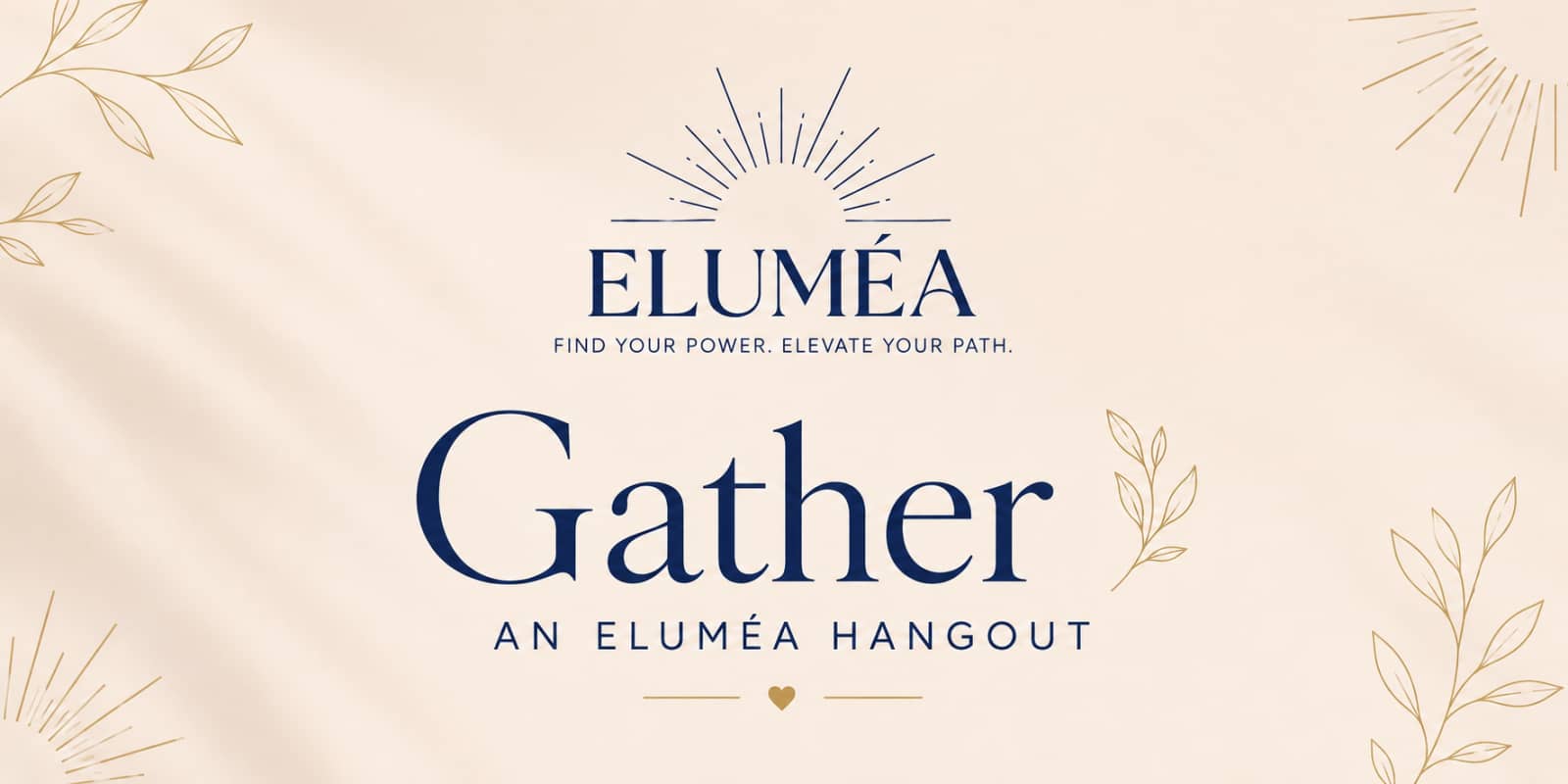 Gather - Eluméa Women’s Hangout