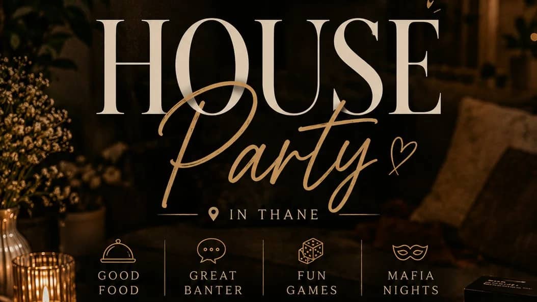 House Party- Thane ; Signup only on linkandchill.com