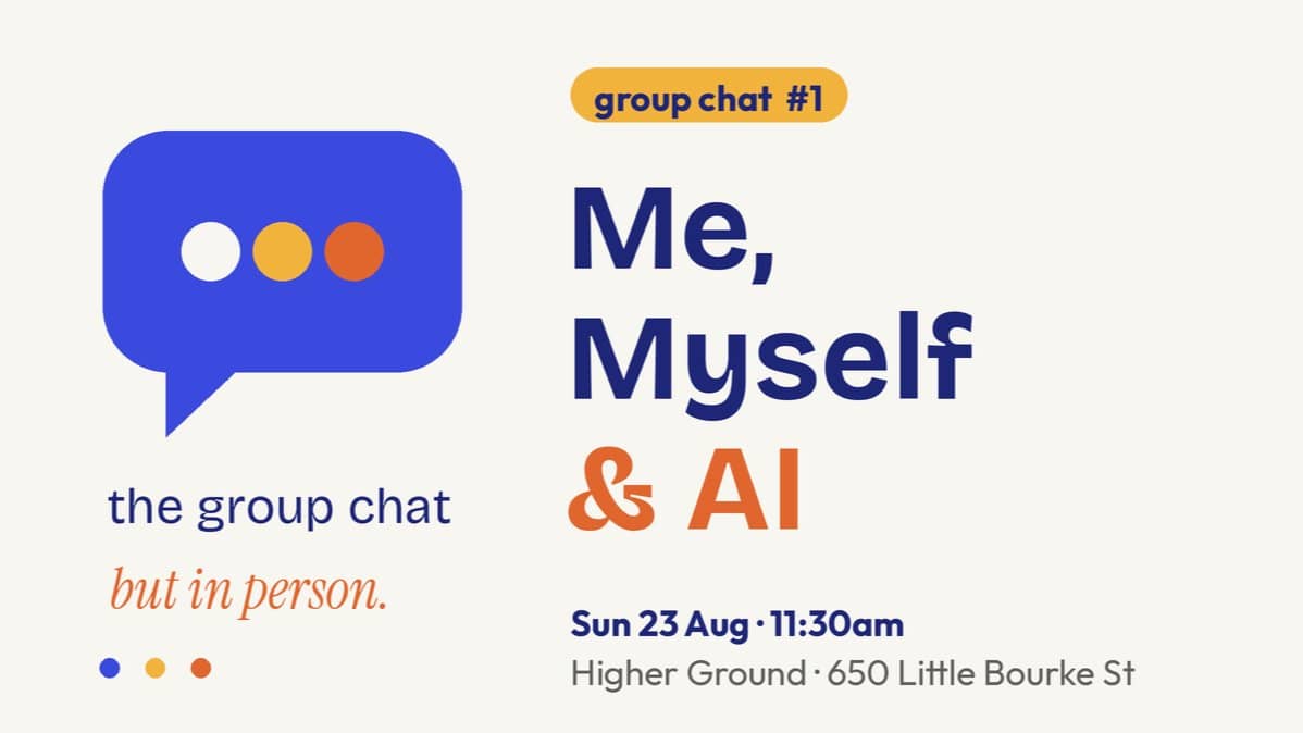 Group Chat #1: Me, Myself & AI