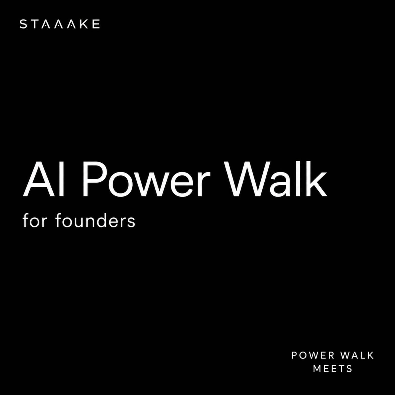 Founders - AI — Power Walk
