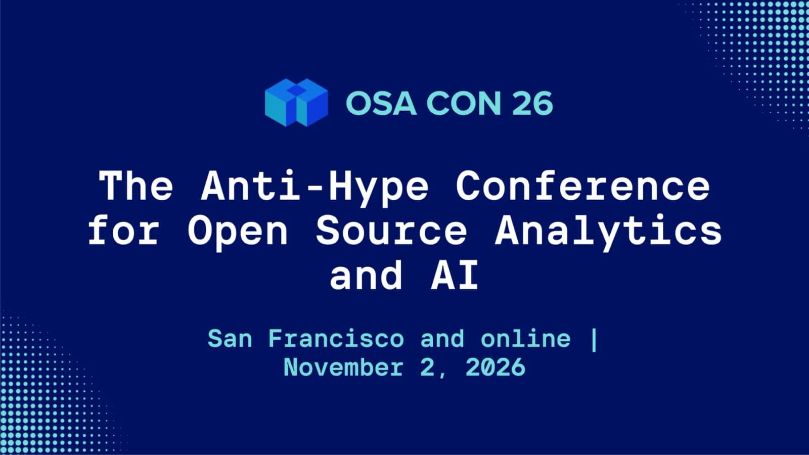 OSA CON 2026: The Anti-Hype Conference for Open Source Analytics and AI