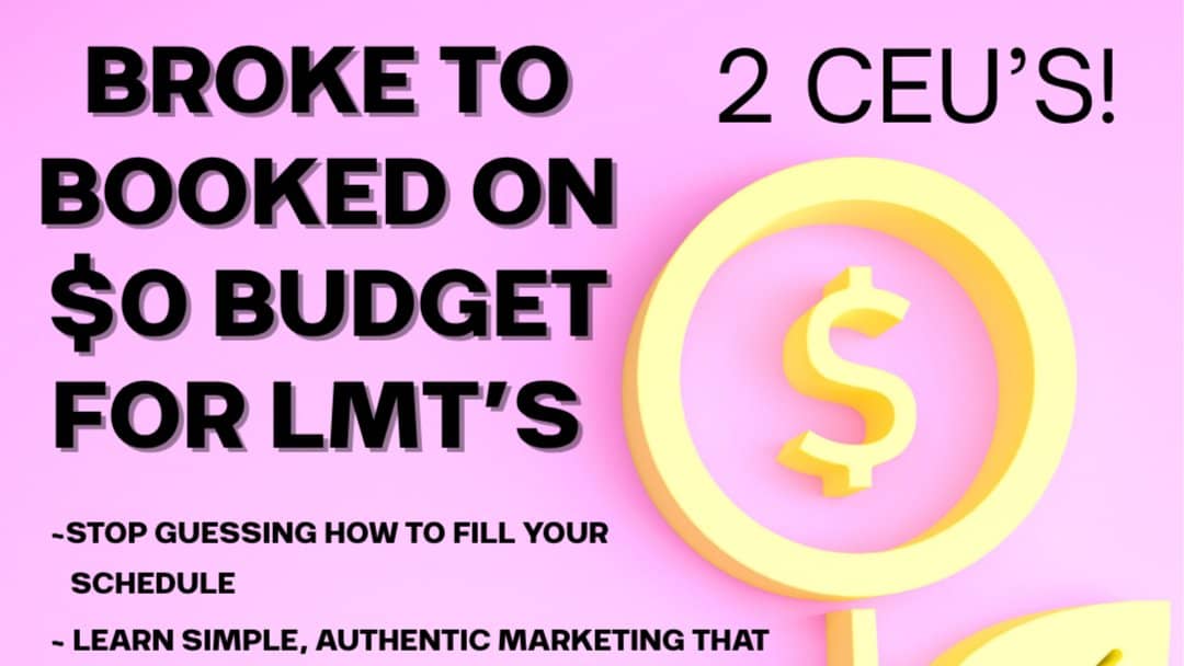Broke To Booked on $0 Budget for LMT’s - 2 CE’s