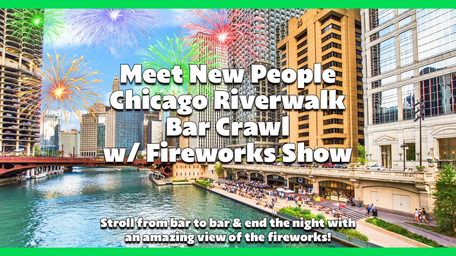 Meet New People Chicago Riverwalk Bar Crawl & Fireworks Show