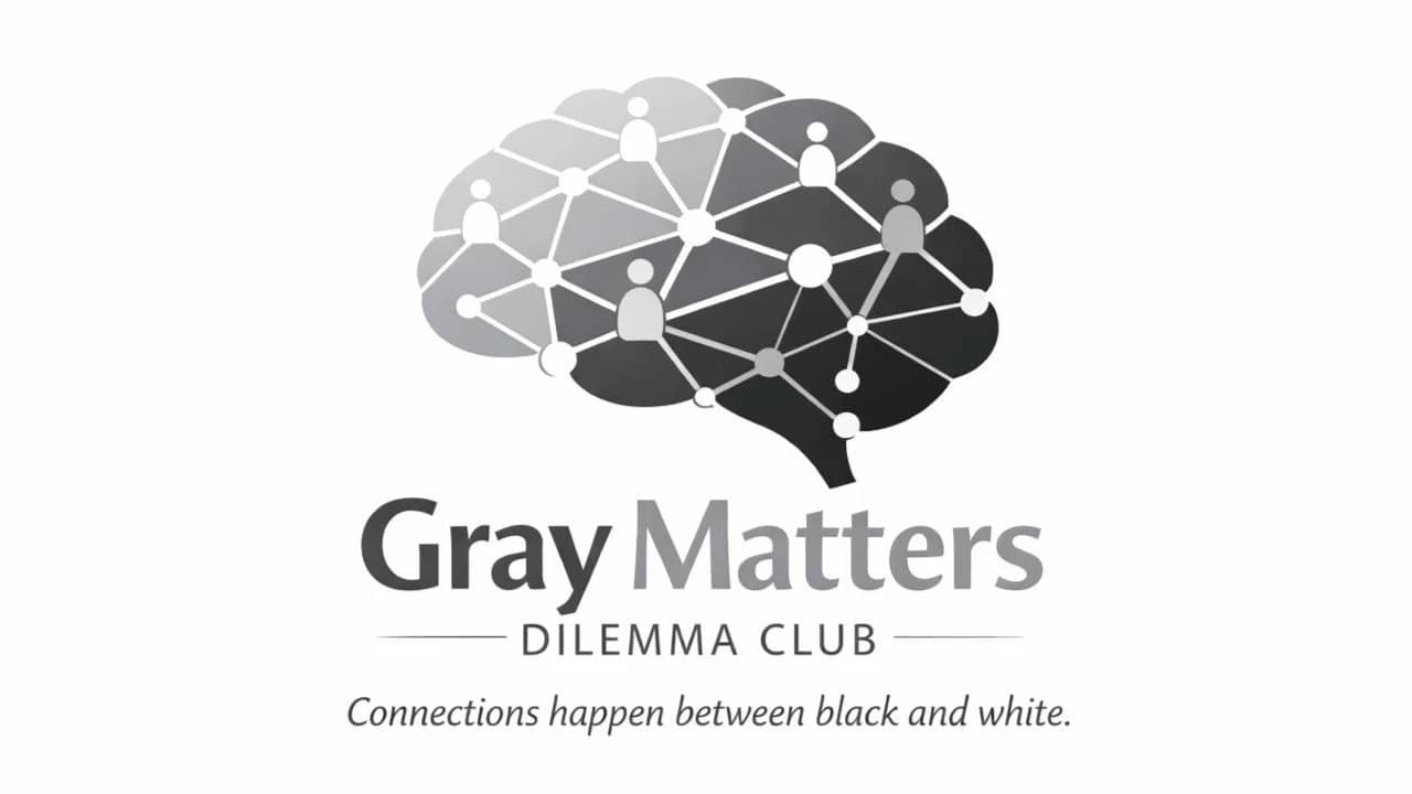 Gray Matters - Dilemma Club