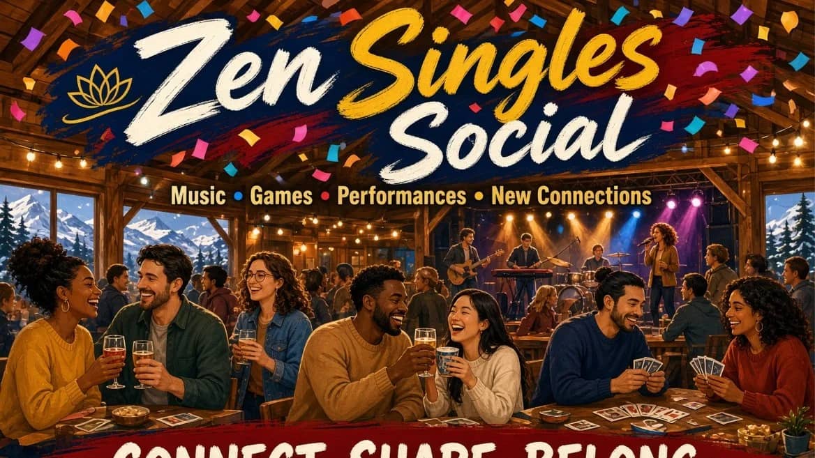 Zen Singles Social 🎉🎶🎮 Music, Games, Performances & New Connections!