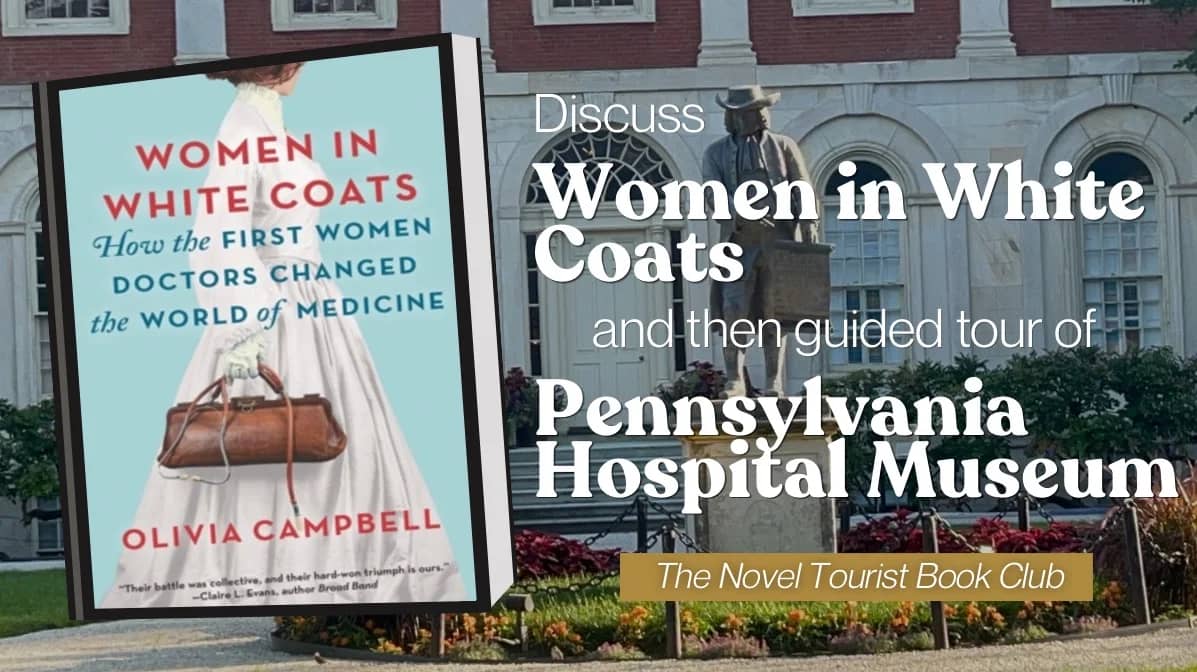 Women in White Coats and Penn Hospital Museum Tour