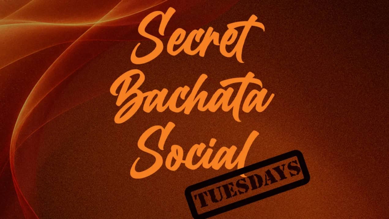 Secret Bachata Social Every Tuesday