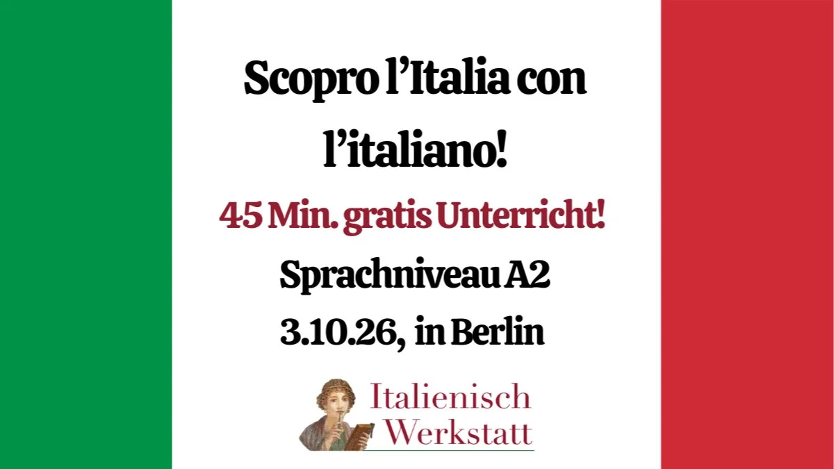 Scoprire l‘Italia con l‘italiano! 45 Min. gratis Unterricht! IN BERLIN! A2