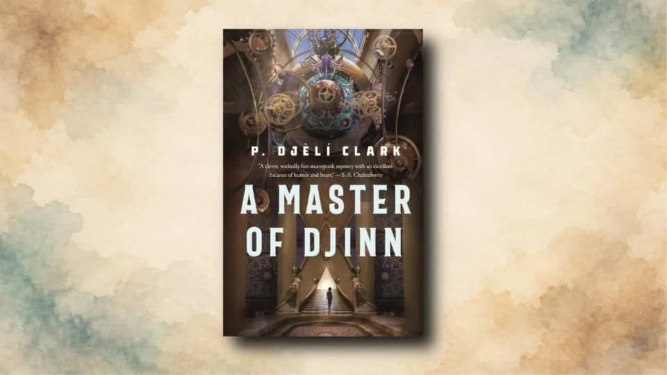 Chicago SFF Book Club – A Master of Djinn by P. Djèlí Clark