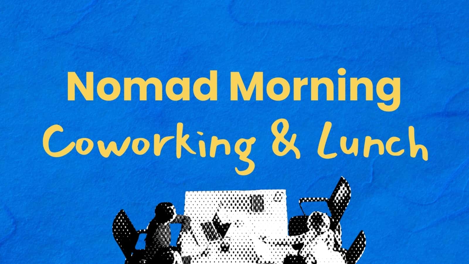 Nomad Morning Coworking & Lunch