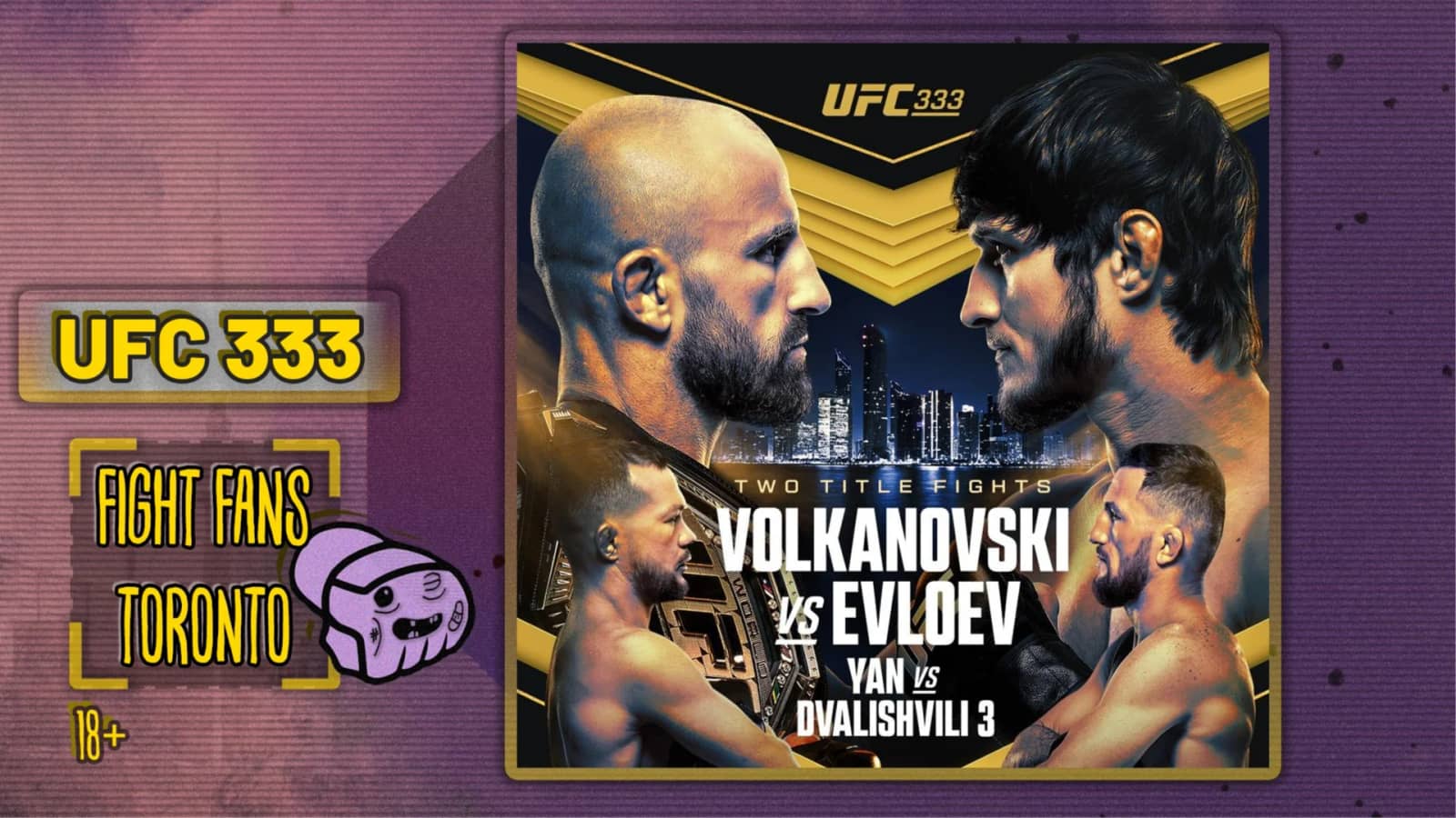 UFC 333 - VOLKANOVSKI VS EVOLEV
