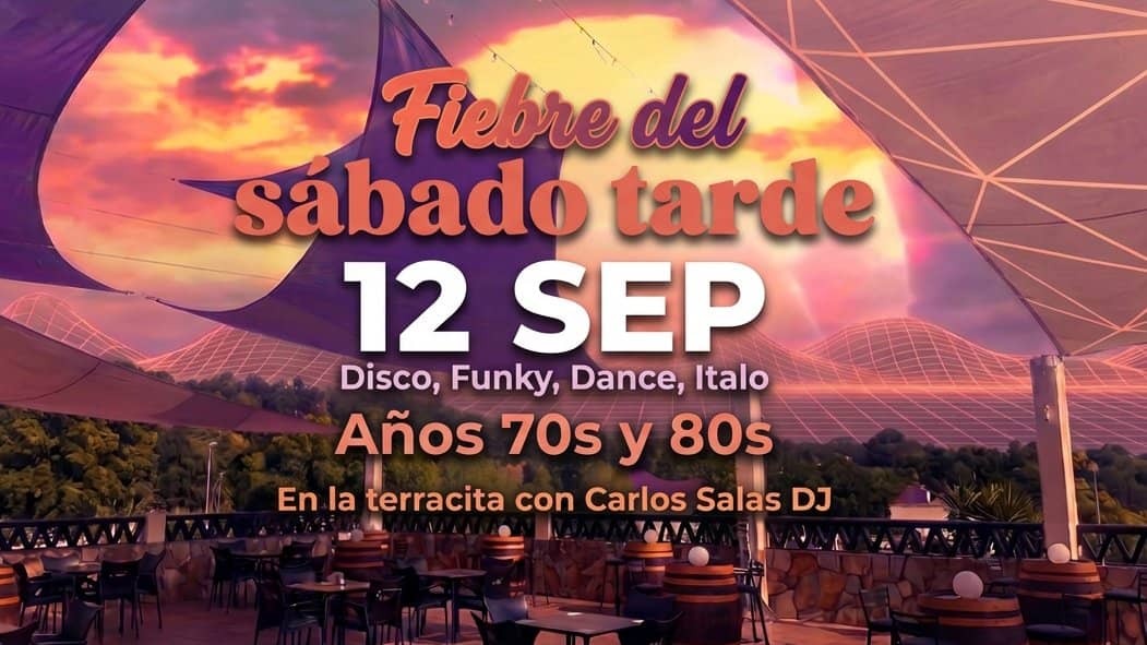 Fiebre del sábado tarde. 70s & 80s en La terracita. 12 SEP (Carlos Salas DJ)