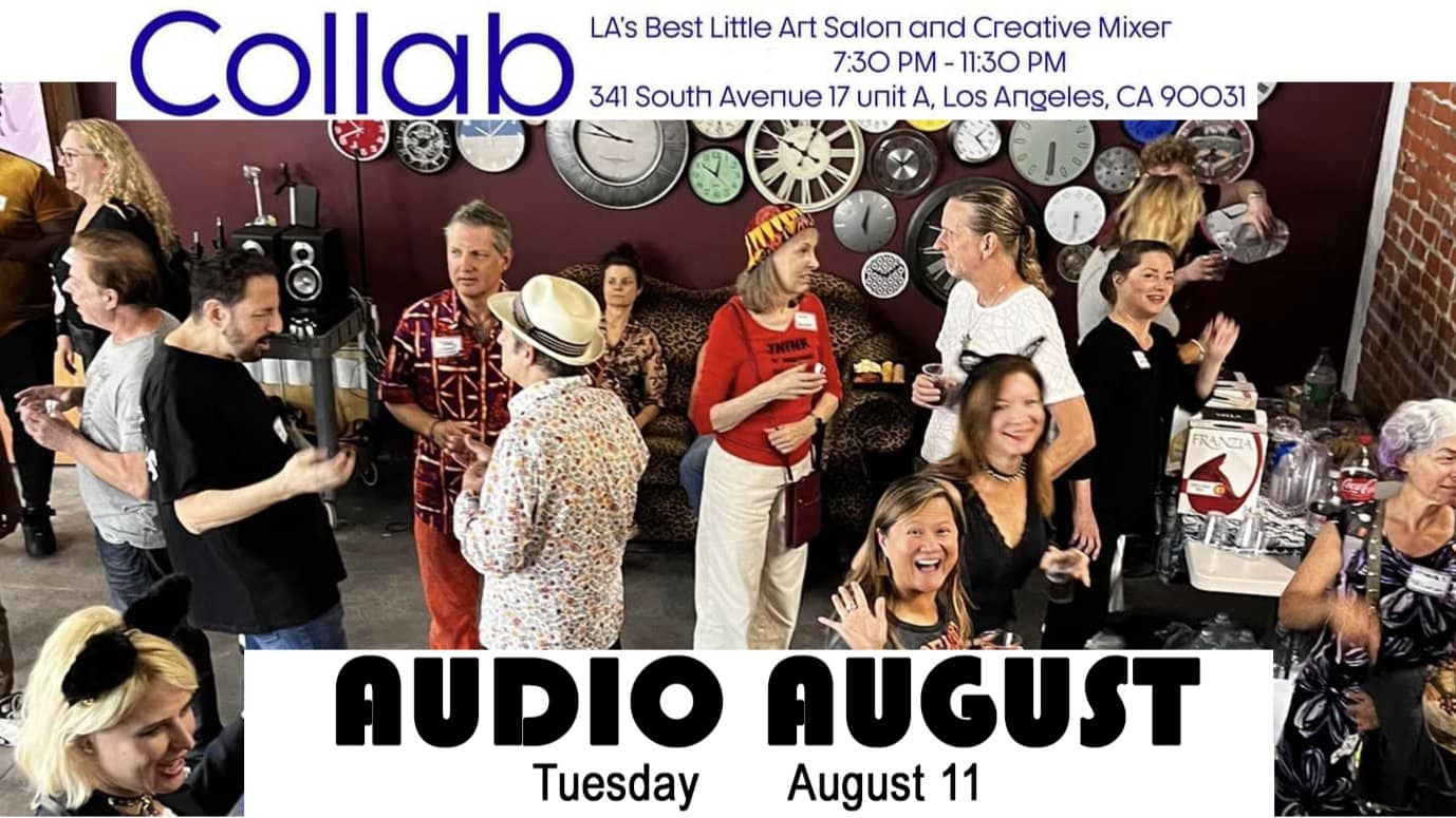 Collab - AUDIO AUGUST - LA's Best monthly Art Salon & Creative Networking Party!