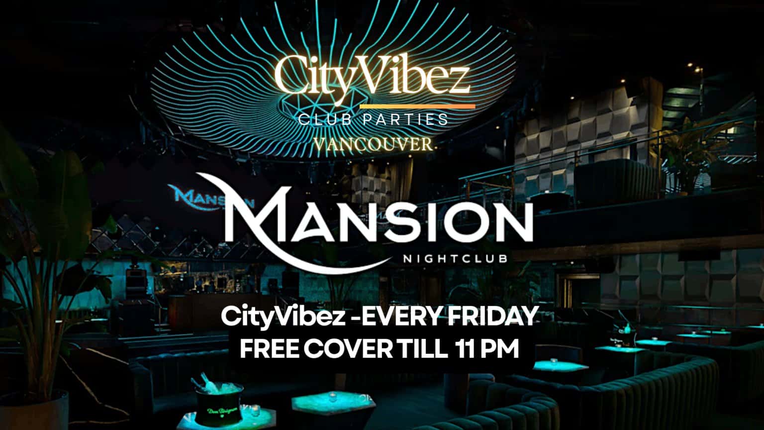 CityVibez Fridays @ Mansion Nightclub! FREE ENTRY TILL 11PM