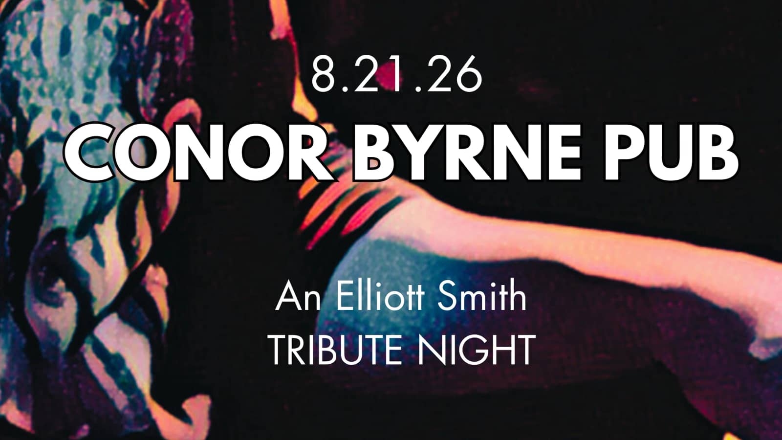 ELLIOTT SMITH TRIBUTE NIGHT at CONOR BYRNE PUB