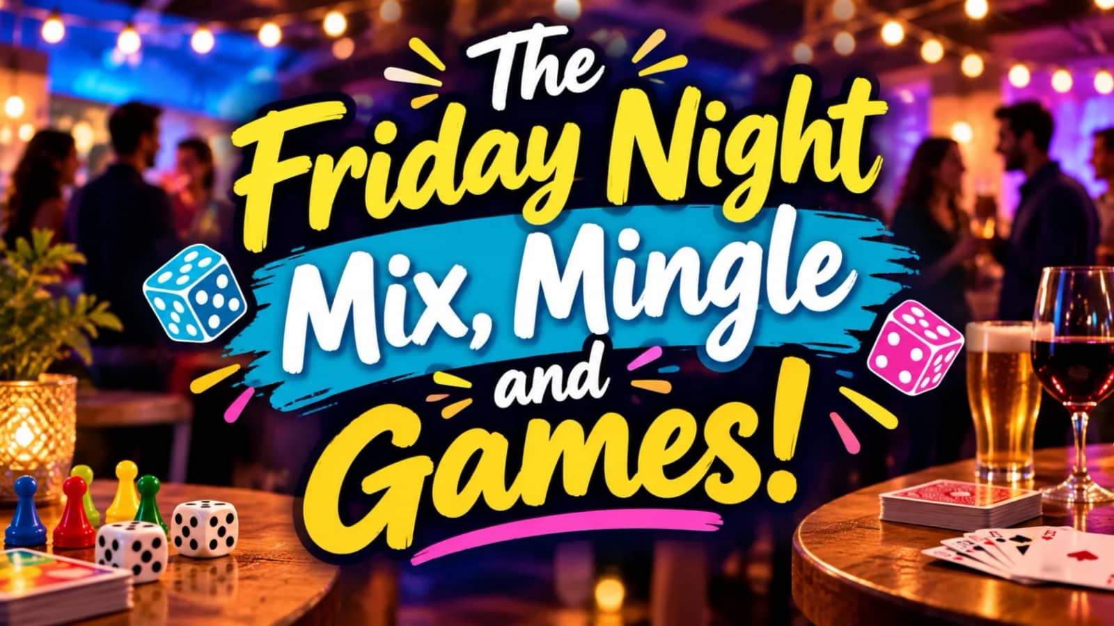 The Friday Night Mix, Mingle and Games! (October 16th)