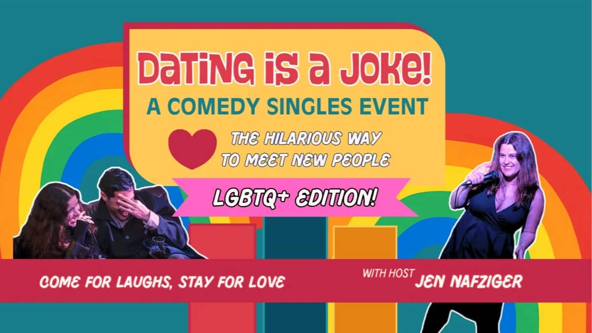 LGBTQ+ Dating is a Joke!: A Comedy + Singles Event