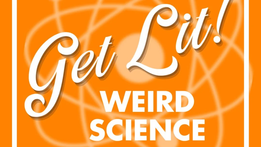 Get Lit: Weird Science