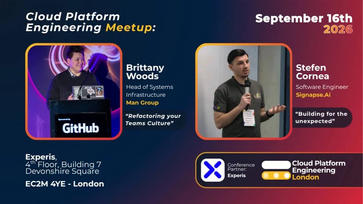 Cloud Platform Engineering London: Building for the unexpected and Teams Culture