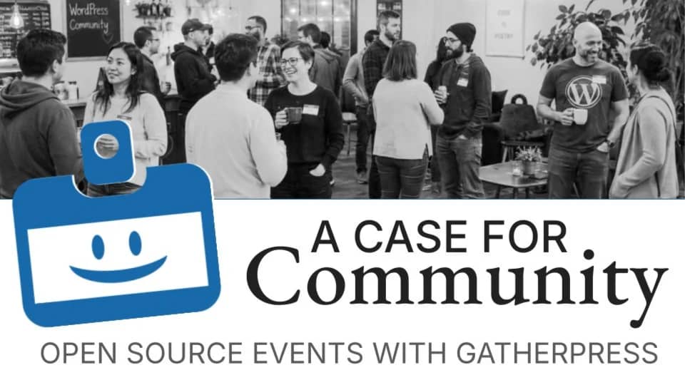 A Case for Community: Open Source Events with GatherPress