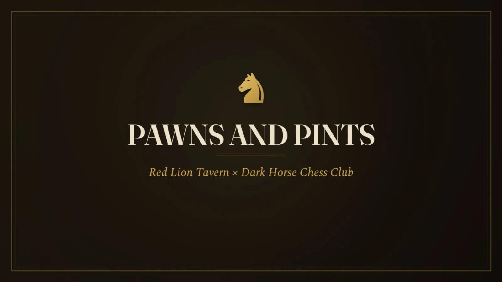 Pawns and Pints
