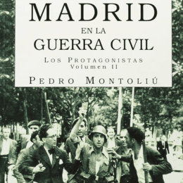 Presentación del libro: Madrid en la Guerra Civil. Los protagonistas de Pedro Montoliu