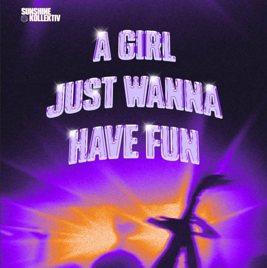 A GIRL JUST WANNA HAVE FUN